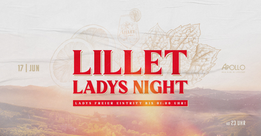 LILLET LADYS NIGHT - LADYS FREIER EINTRITT BIS 01:00 UHR